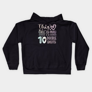 This Girl Is Now 10 Double Digits T-Shirt, It's My 10th Years Old Birthday Gift Party Outfit, Celebrating Present for Kids Daughter, Ten Yrs Kids Hoodie